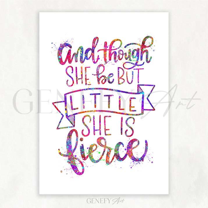 And Though She Be But Little She Is Fierce Quote Watercolour Print - Genefy Art