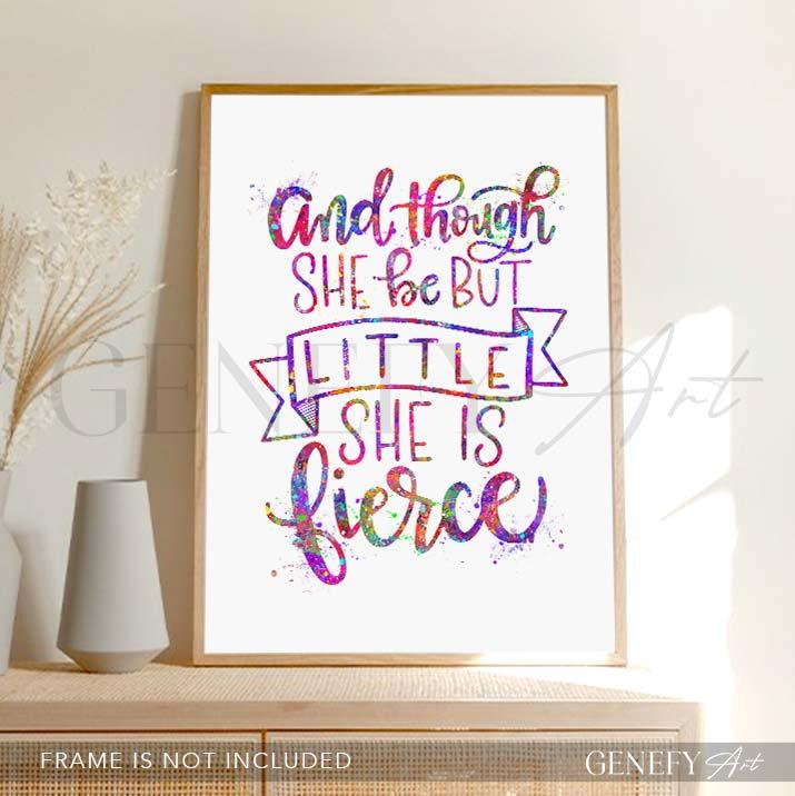 And Though She Be But Little She Is Fierce Quote Watercolour Print - Genefy Art