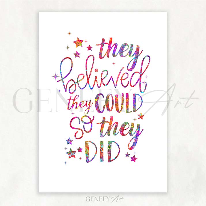 They Believed They Could So They Did Quote Watercolour Print