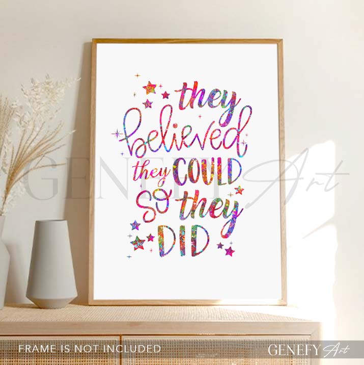 They Believed They Could So They Did Quote Watercolour Print