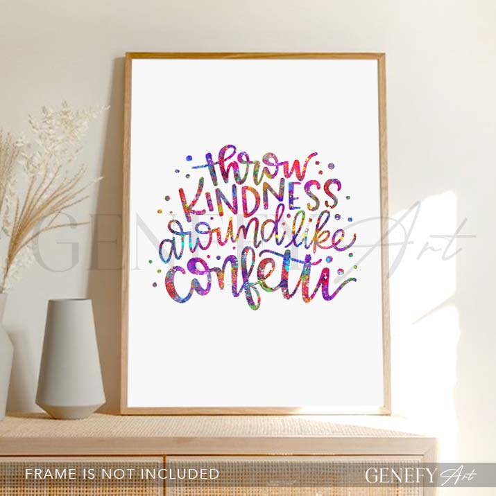 Throw Kindness Around Like Confetti Quote Watercolour Print