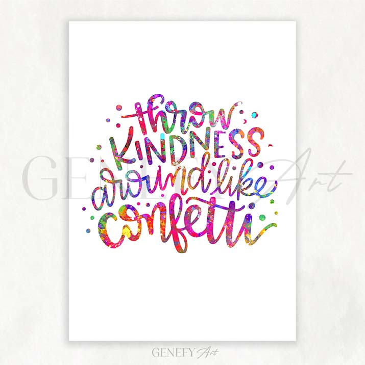 Throw Kindness Around Like Confetti Quote Watercolour Print