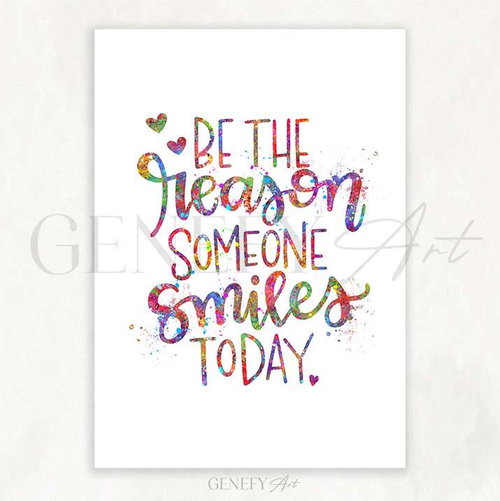 Be The Reason Someone Smiles Today Quote Watercolour Print - Genefy Art