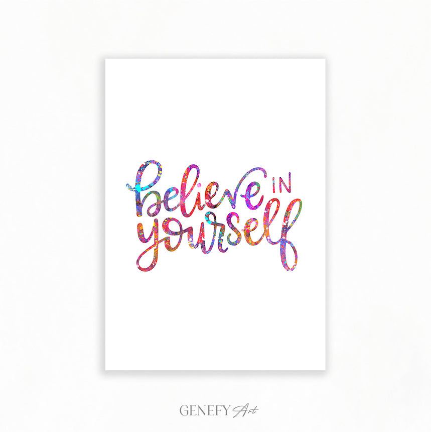 Inspirational Quote Print - Believe In Yourself
