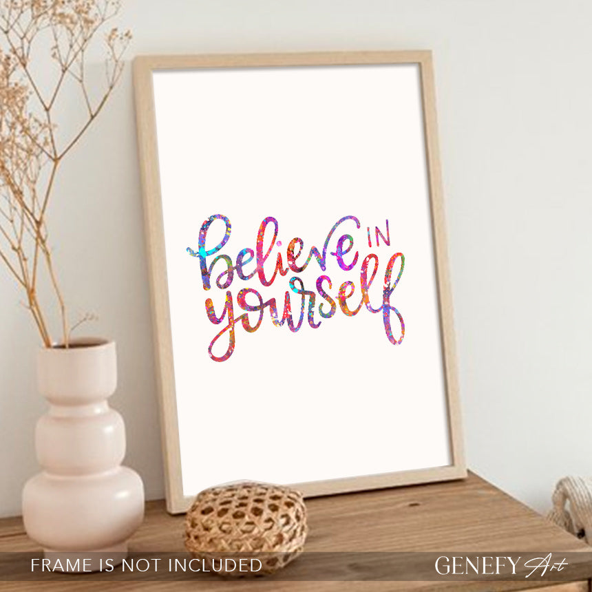 Inspirational Quote Print - Believe In Yourself
