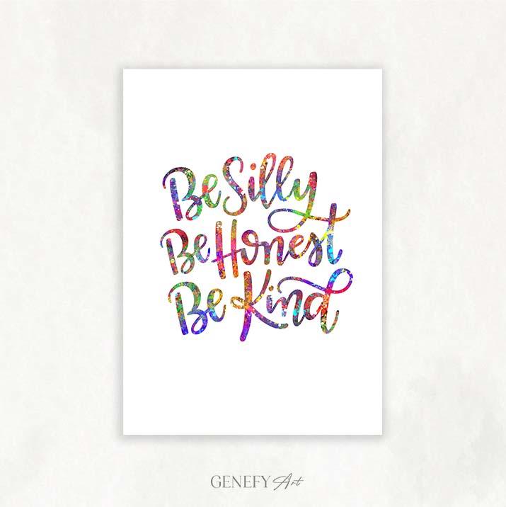 Be Silly Be Honest Be Kind Quote Watercolour Print - Genefy Art