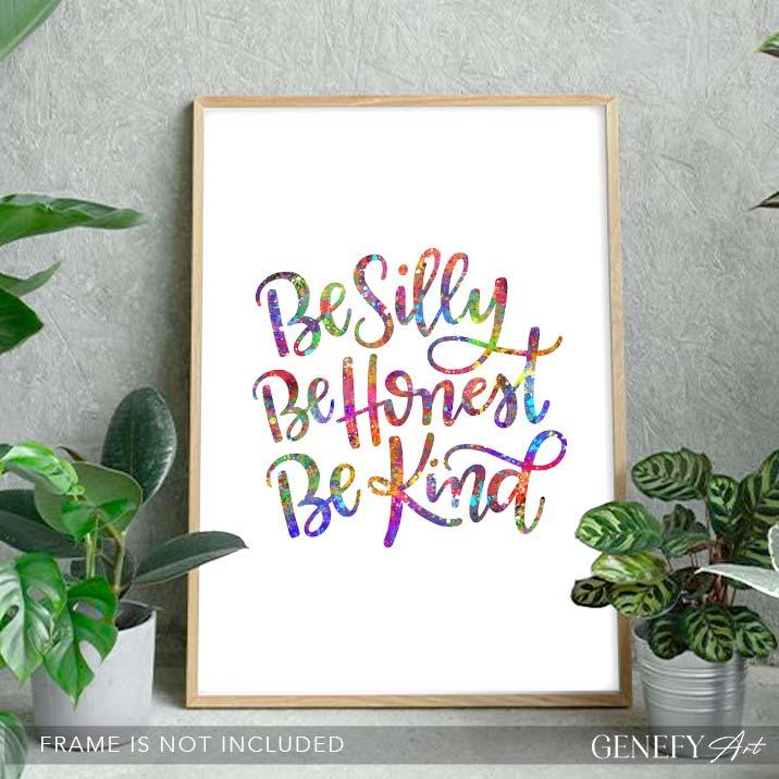 Be Silly Be Honest Be Kind Quote Watercolour Print - Genefy Art