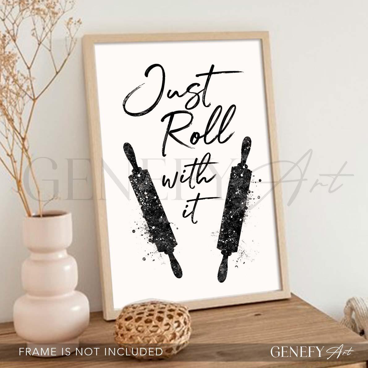 Black and White Kitchen Quote Watercolour Print - Just Roll With It - Genefy Art