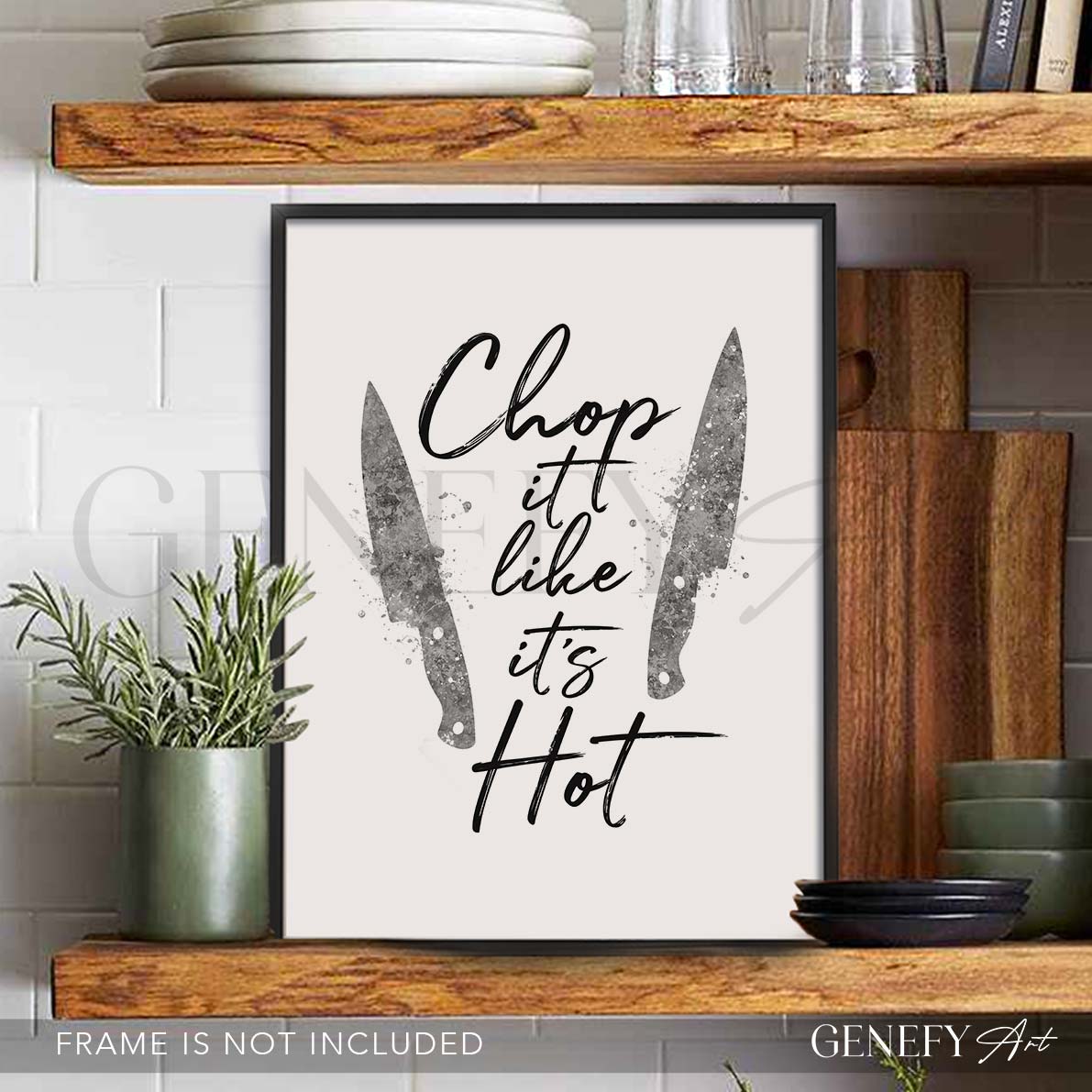 Kitchen Quote Watercolour Print - Chop it like it&