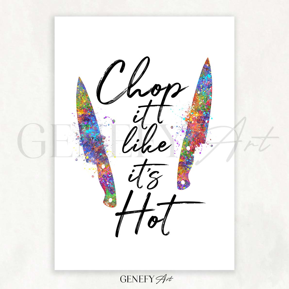 Kitchen Quote Watercolour Print - Chop it like it&