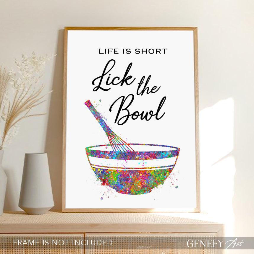 Baking Quote Art Print - Life is short lick the bowl - Genefy Art