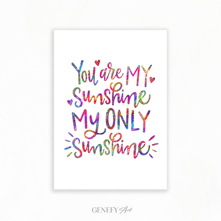 Inspirational Quote Print - You Are My Sunshine