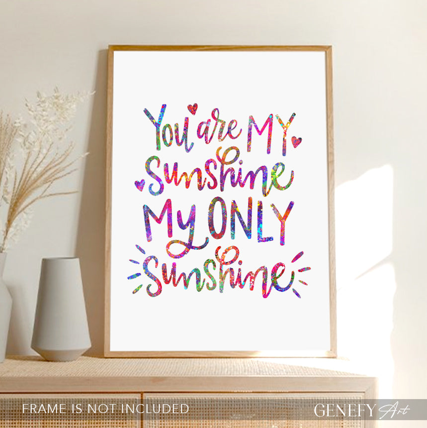Inspirational Quote Print - You Are My Sunshine