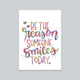 Be the reason someone smiles today colorful quote print on white background