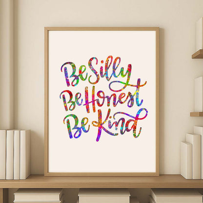 Be Silly, Be Honest, Be Kind Wall Art Print