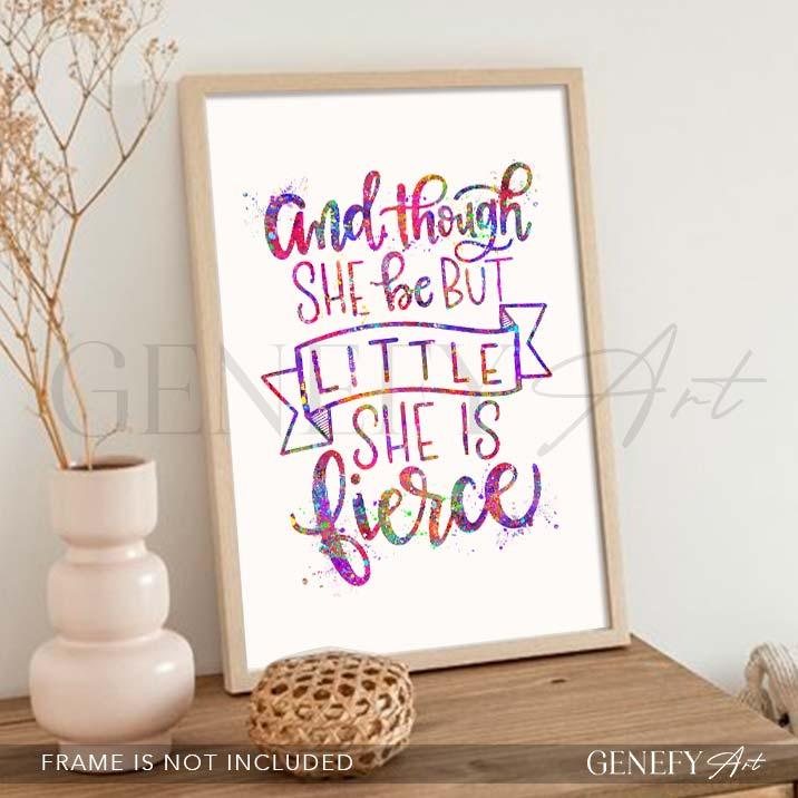 And Though She Be But Little She Is Fierce Quote Watercolour Print - Genefy Art