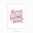 Always Stay Humble and Kind Quote Watercolour Print - Genefy Art
