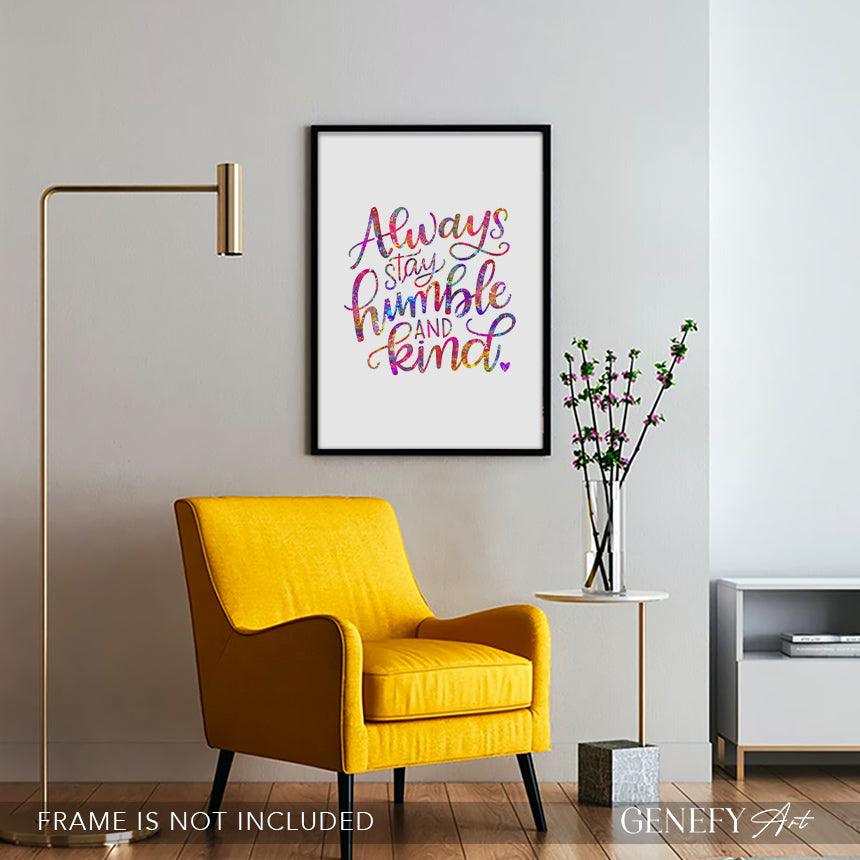 Always Stay Humble and Kind Quote Watercolour Print - Genefy Art