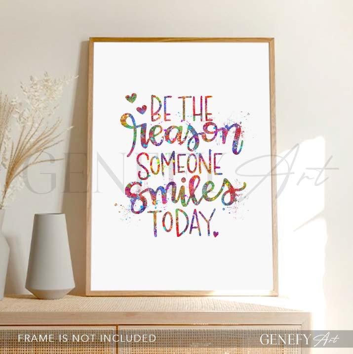 Be The Reason Someone Smiles Today Quote Watercolour Print - Genefy Art