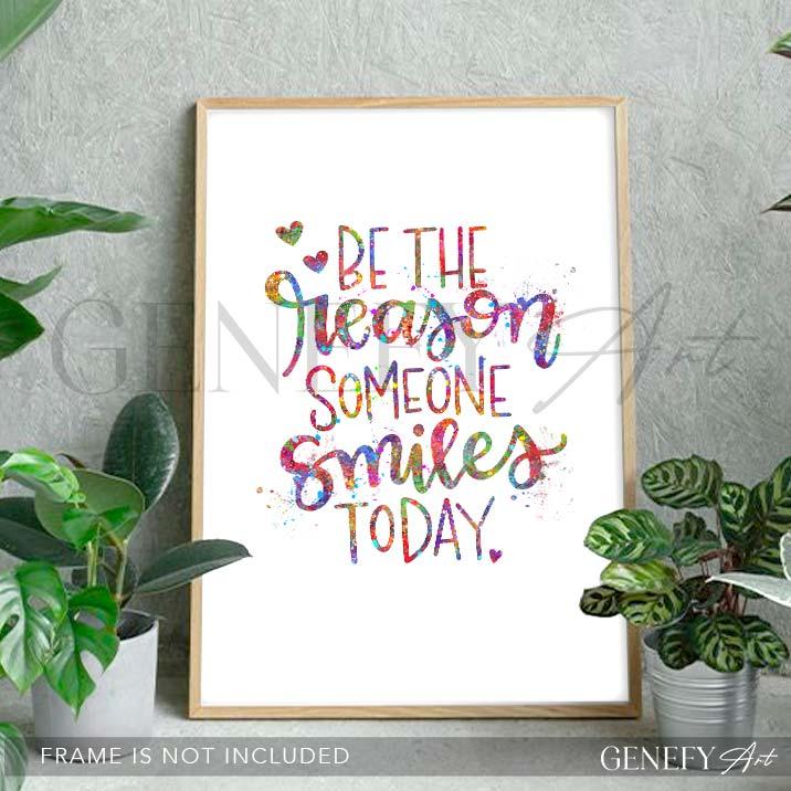 Be The Reason Someone Smiles Today Quote Watercolour Print - Genefy Art