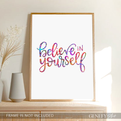 Inspirational Quote Print - Believe In Yourself