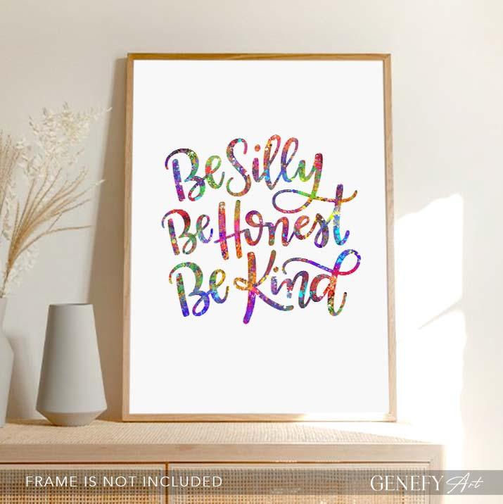 Be Silly Be Honest Be Kind Quote Watercolour Print - Genefy Art
