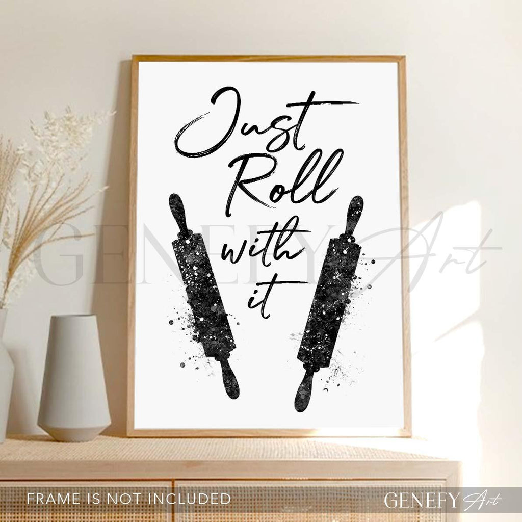 Black and White Kitchen Quote Watercolour Print - Just Roll With It - Genefy Art