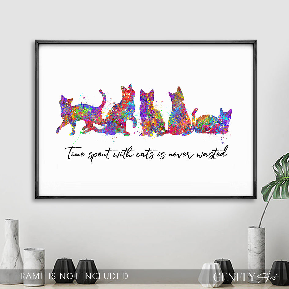 Time Spent With Cats Is Never Wasted Art Print
