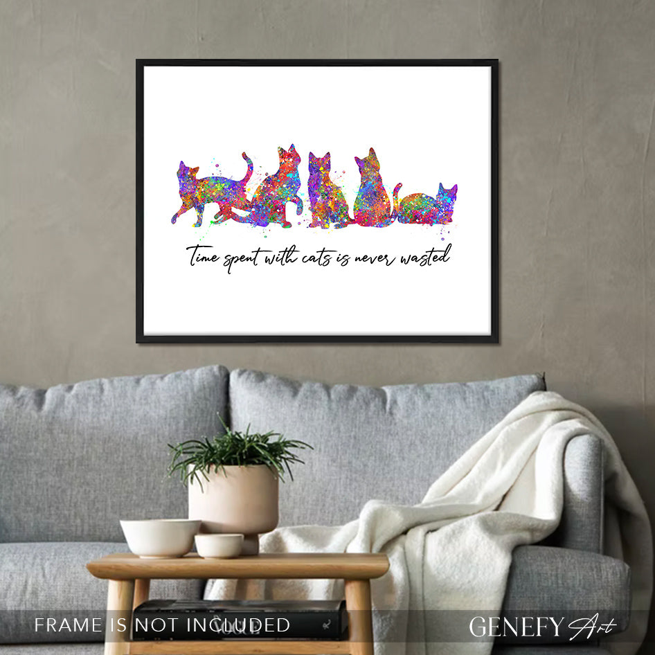 Time Spent With Cats Is Never Wasted Art Print