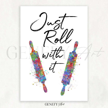 Kitchen Quote Watercolour Print - Just Roll With It