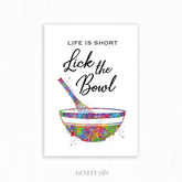 Baking Quote Art Print - Life is short lick the bowl - Genefy Art