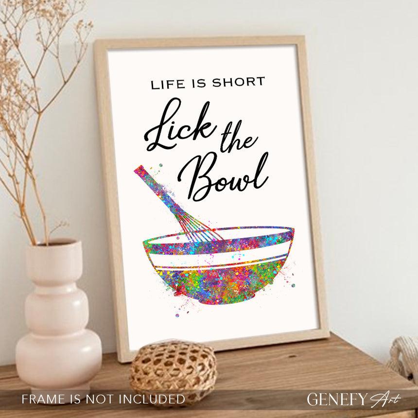 Baking Quote Art Print - Life is short lick the bowl - Genefy Art